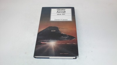 			GLOSTER AIRCRAFT SINCE 1917, James, Derek N., Putnam, 1990, Hardc		