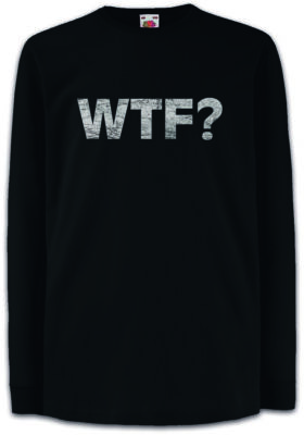 WTF? Kinder Langarm T-Shirt OMG What the Fun Nerd F*** Oh my God Gamer Gaming