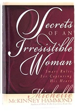 SECRETS OF AN IRRESISTIBLE WOMAN (SMART RULES FOR By Michelle Mckinney Hammond