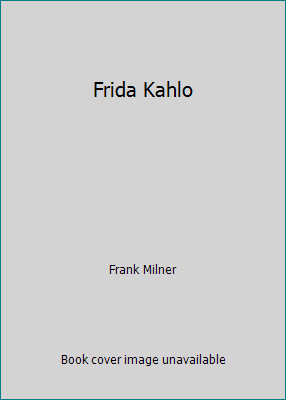 Frida Kahlo by Frank Milner
