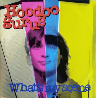 Hoodoo Gurus - What's My Scene (12'')