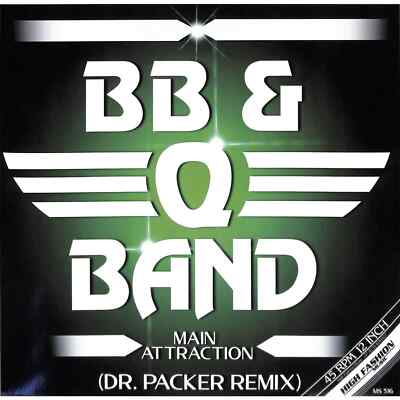 BB & Q Band / MAIN ATTRACTION (DR. PACKER REMIX) / High Fashion Music / MS 516 