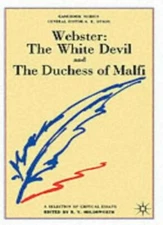 Webster, 'The White Devil' and 'The Duchess of Malfi': A Caseboo