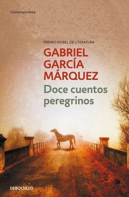 Gabriel Garcia Marquez / Doce Cuentos Peregrinos /  9788497592444