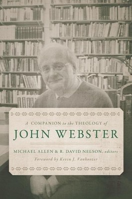 A Companion to the Theology of John Webster by Michael Allen,... - 9780802876744