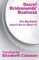 Secret Bridesmaids' Business And It's My Party (And I'll Die If I Want To) Buch