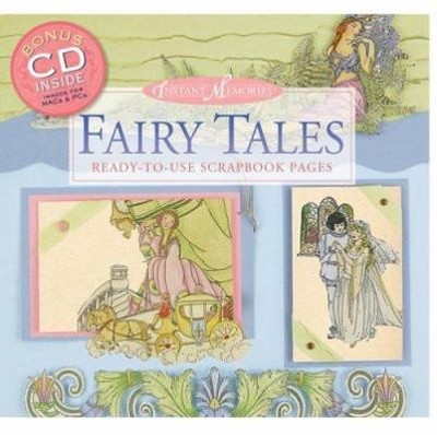 Instant Memories: Fairy Tales: Ready-to-Use Scrapbook Pages by Paige Hill