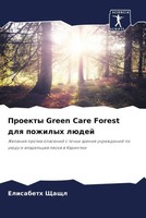 Elisabeth Shhaschl | Proekty Green Care Forest Dlq Pozhilyh LüDej | Taschenbuch
