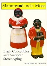 Mammy and Uncle Mose: Black Collect..., Goings, Kenneth