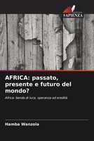 Hamba Wanzola | Africa: Passato, Presente E Futuro Del Mondo? | Taschenbuch