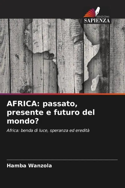 Hamba Wanzola | Africa: Passato, Presente E Futuro Del Mondo? | Taschenbuch-image