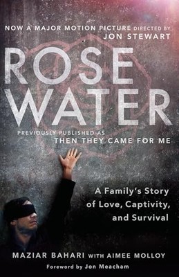 Rosewater (Movie Tie-in Edition): A Family's Story of Love, Captivit - VERY GOOD