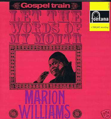 MARION WILLIAMS LP LET THE WORDS OF MY MOUTH GOSPEL TRAIN