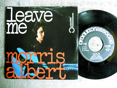 Morris Albert    Leave Me / A Kind Of Love - 45 Runden