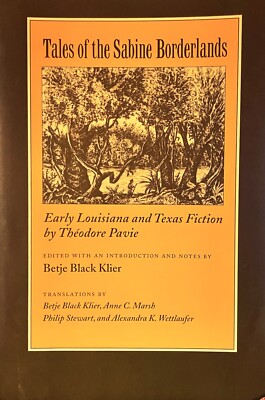Tales of the Sabine Borderlands : Early Louisiana and Texas Fiction by T Pavie