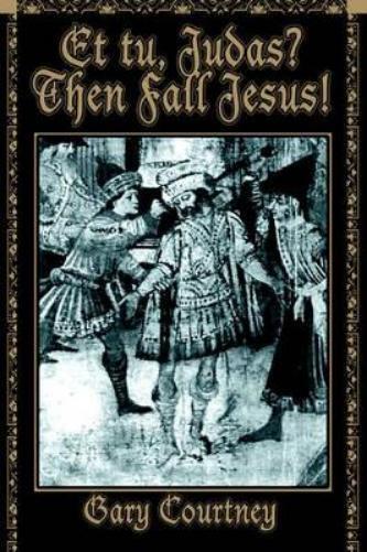 Thumbnail - Gary Courtney Et Tu, Judas? Then Fall Jesus (taschenbuch)