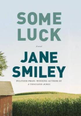 Some Luck (The Last Hundred Years Trilogy: A Family Saga) - Hardcover - GOOD