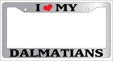 Chrome License Plate Frame I Heart My Dalmatians Auto Accessory Novelty 374