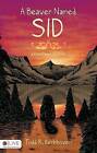 A Beaver Named Sid: A Northwest Tale by Todd R Kerkhoven (Paperback / softback, 2009)