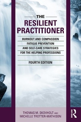 The Resilient Practitioner by Thomas M. Skovholt, Michelle Tr... - 9781032117577