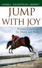 Jump With Joy: Positive Coaching for Horse and Rider - Hardcover - VERY GOOD
