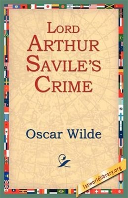 Lord Arthur Savil's Crime, Paperback by Wilde, Oscar, Brand New, Free shippin...