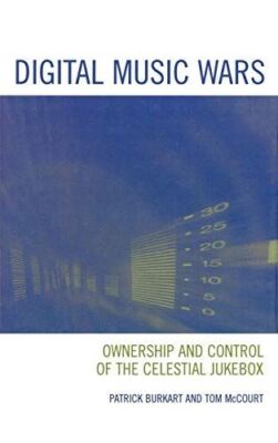Digital Music Wars: Ownership and Control of the Celestial (New)
