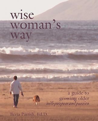 Wise Woman's Way by Berta Parrish (2007, Trade Paperback)