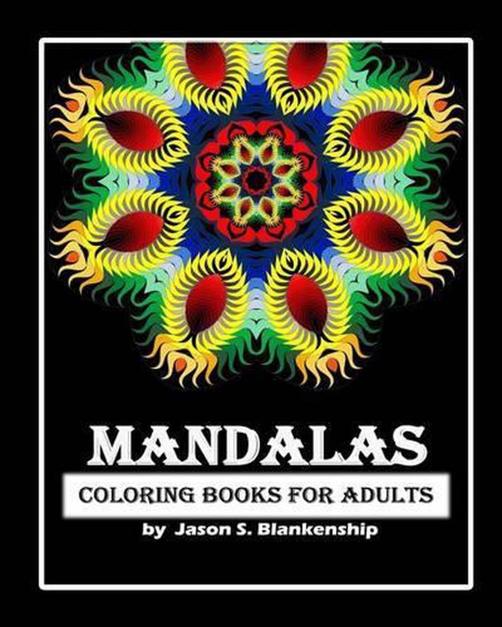 Mandalas Coloring Books for Adults: A Coloring Book for Adults by Jason Blankens