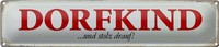 Blechschild StraßEnschild 46X10Cm Dorfkind Und Stolz Drauf Dekoration