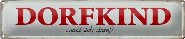 Blechschild StraßEnschild 46X10Cm Dorfkind Und Stolz Drauf Dekoration-image