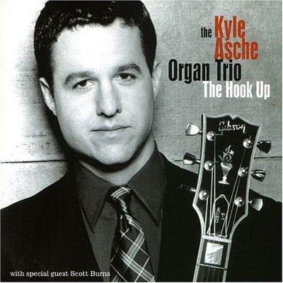 KYLE ASCHE ORGAN TRIO - The Hook Up - CD - **BRAND NEW/STILL SEALED**