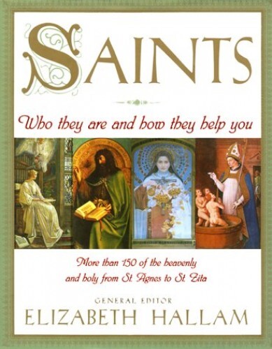 Saints: Who They Are and How They Help You : More Th...