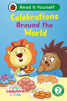 Ladybird Class - Celebrations Around the World: Read It Yourself - Level 2...