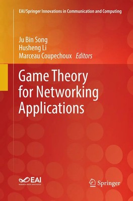 Ju Bin Song (u. a.) | Game Theory for Networking Applications | Taschenbuch
