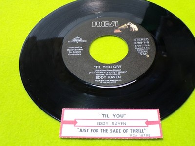 Eddy Raven, Til You Cry/Just For the Sake of Thrill 45 Vinyl Record. G/VG