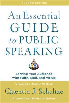 An Essential Guide to Public Speaking: Serving Your Audience with Faith, .. NEW