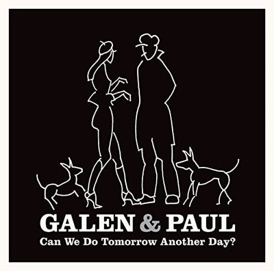 Galen & Paul - Can We Do Tomorrow Another Day? - Galen & Paul CD YLVG The Cheap