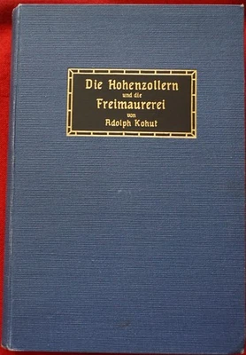 Die Hohenzollern und die Freimaurerei - Adolph Kohut 1909 - Bild 1 von 4
