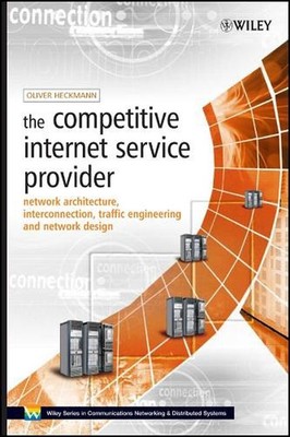 The Competitive Internet Service Provider: Network Architecture, Interconnection