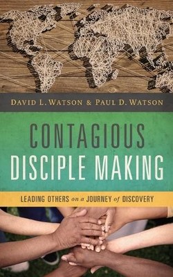 Contagious Disciple Making by David Watson, Paul Watson - 9780529112200