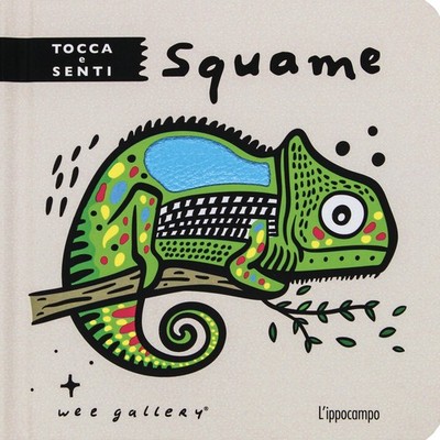 Squame. Berühren und Fühlen. Ediz. farbig - Wee Gallery