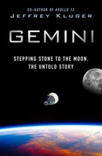 Gemini: Stepping Stone to the Moon, the Untold Story by Jeffrey Kluger