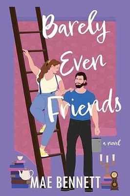 Barely Even Friends: A Novel - Paperback, by Bennett Mae - Very Good