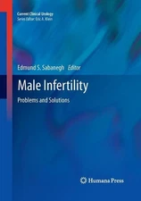 Male Infertility: Problems and Solutions by Edmund S. Sabanegh, Jr. (English) Pa