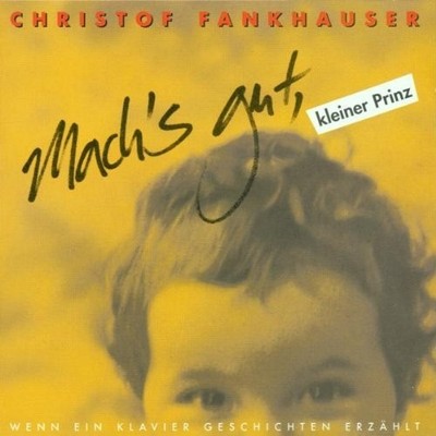 Christof Fankhauser - CD - Mach's gut, kleiner Prinz (1998)
