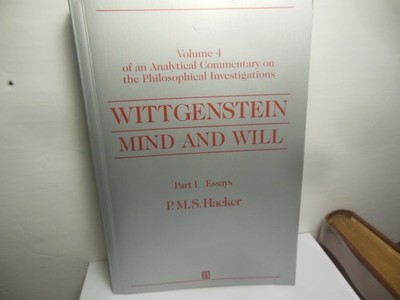 P. M. S. Hacker Wittgenstein Mind and Will Part I: Essays Paperback