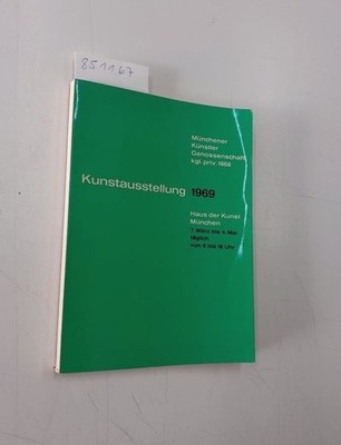 Kunstausstellung 1969 Haus der Kunst München 7. März - 4. Mai täglich von 9-18 U