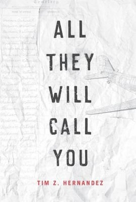 All They Will Call You Hardcover Tim Z. Hernandez