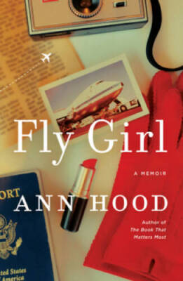 Fly Girl: A Memoir - Hardcover By Hood, Ann - VERY GOOD